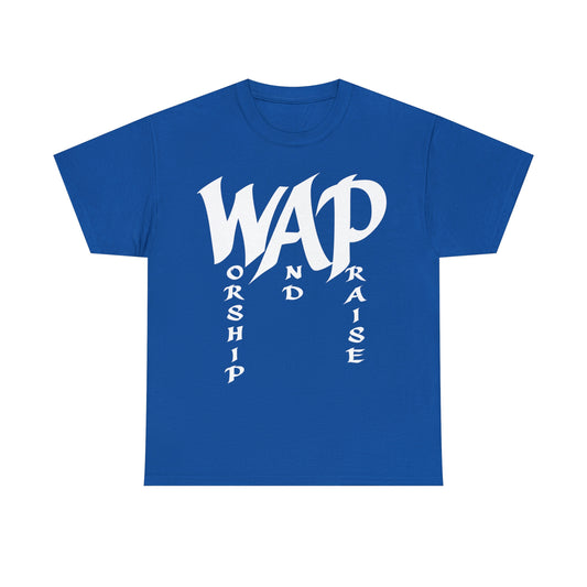 WAP - Worship and  Praise Shirt Up to 5X