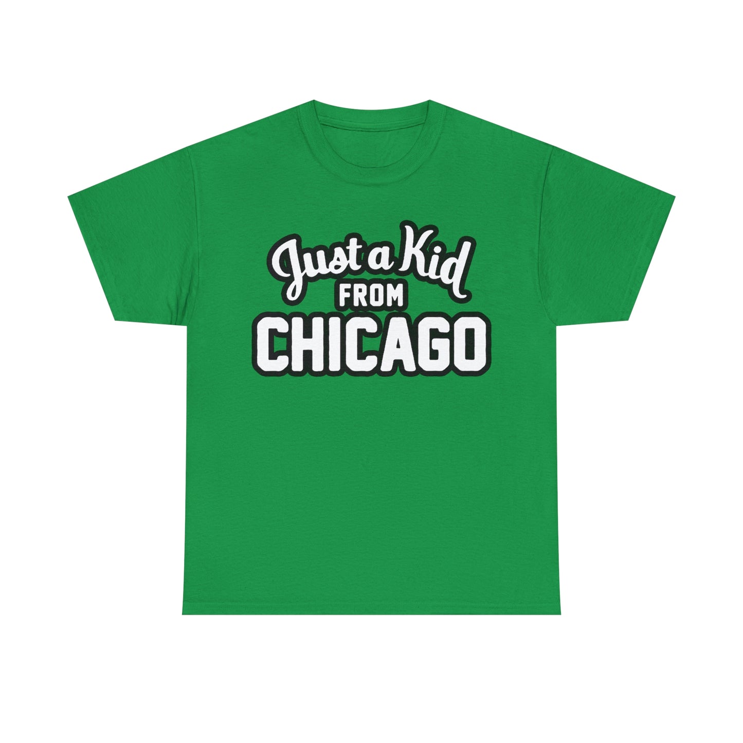 Just A Kid From Chicago Tee (Alt 1) Up to 5X