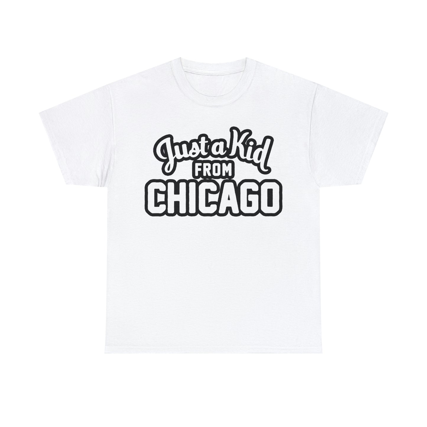 Just A Kid From Chicago Tee (Alt 1) Up to 5X