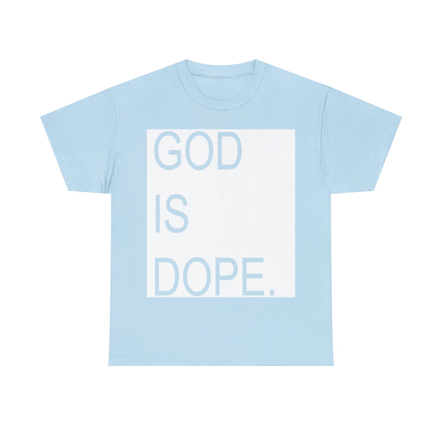 God Is Dope Shirt - Up to 5X