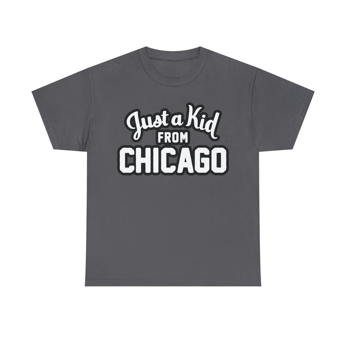 Just A Kid From Chicago Tee (Alt 1) Up to 5X