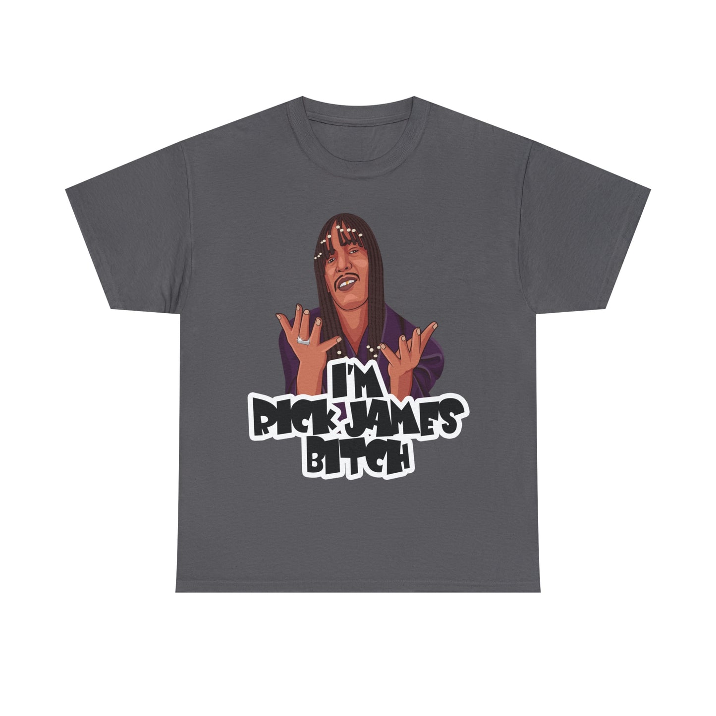 I'm Rick James B*tch Shirt - Up to 5X