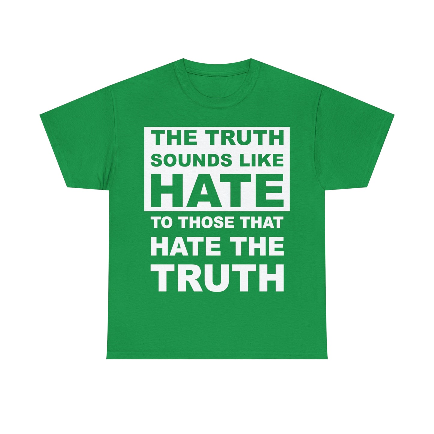 The Truth Sounds Like Hate Shirt Up tp 5X