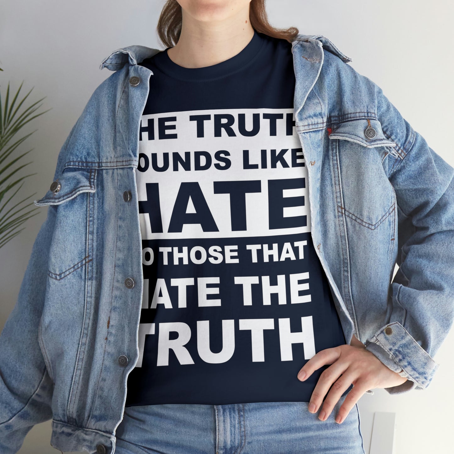 The Truth Sounds Like Hate Shirt Up tp 5X