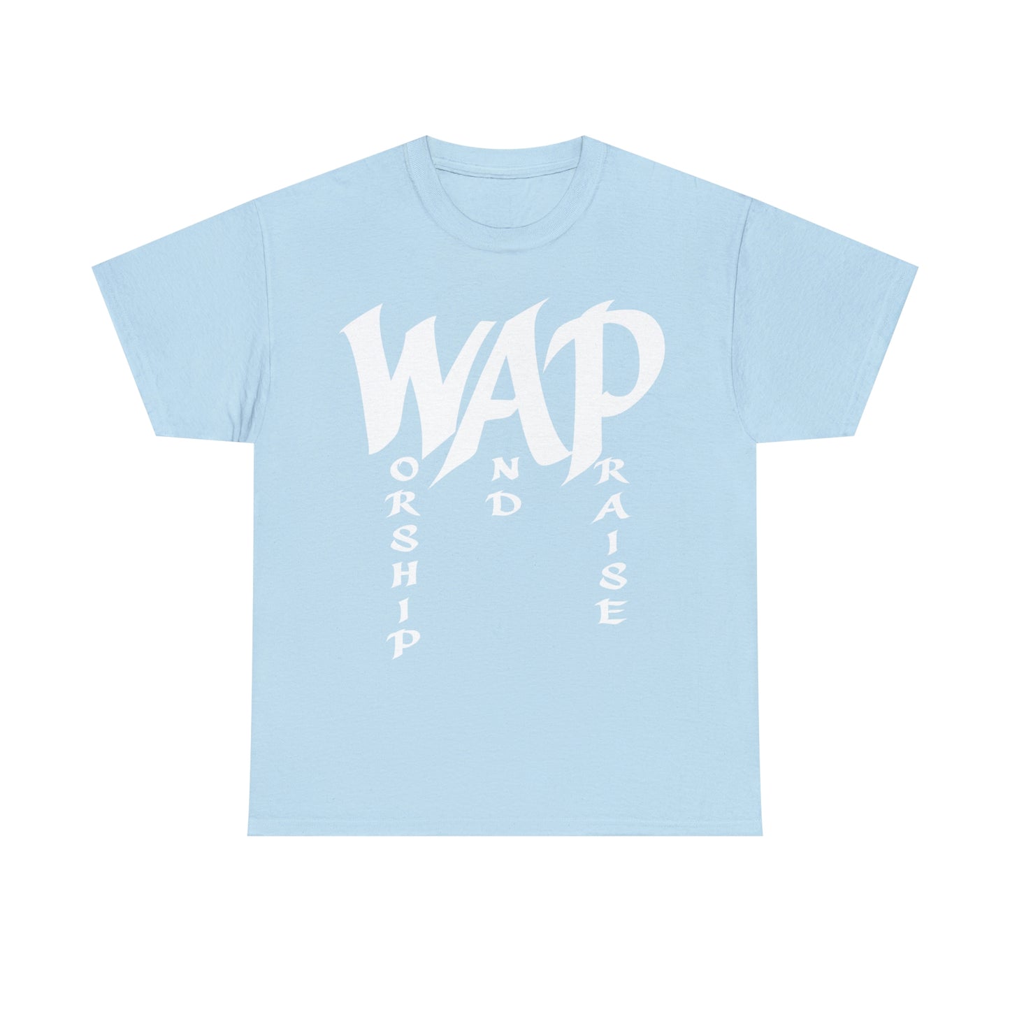 WAP - Worship and  Praise Shirt Up to 5X