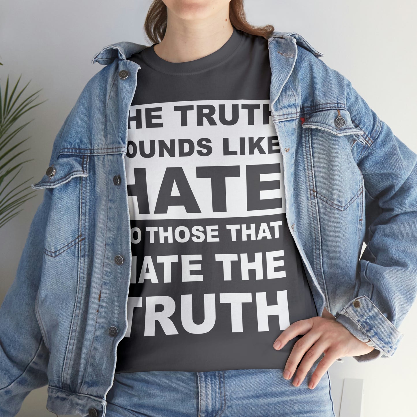 The Truth Sounds Like Hate Shirt Up tp 5X